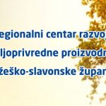 Regionalni centar razvoja poljoprivredne proizvodnje Požeško-slavonske županije